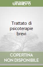 Trattato di psicoterapie brevi libro