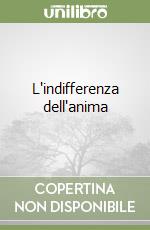 L'indifferenza dell'anima libro