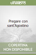 Pregare con sant'Agostino libro