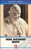 Papa Giovanni beato. La parola agli atti processuali libro