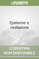 Episteme e rivelazione libro