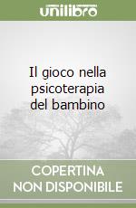 Il gioco nella psicoterapia del bambino