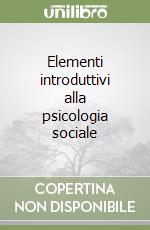 Elementi introduttivi alla psicologia sociale libro