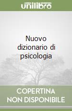 Nuovo dizionario di psicologia