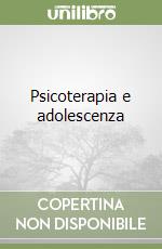 Psicoterapia e adolescenza libro