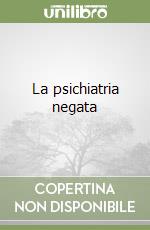 La psichiatria negata libro