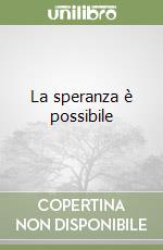 La speranza è possibile