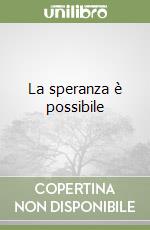 La speranza è possibile libro