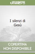 I silenzi di Gesù libro