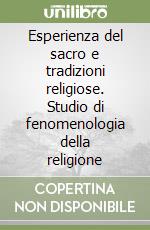 Esperienza del sacro e tradizioni religiose. Studio di fenomenologia della religione