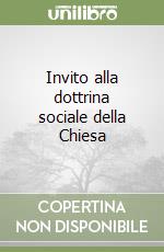 Invito alla dottrina sociale della Chiesa libro