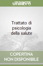 Trattato di psicologia della salute libro