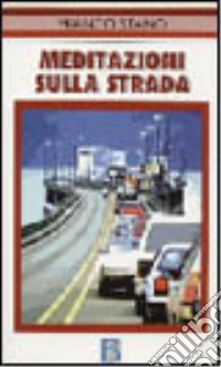 Meditazioni sulla strada libro