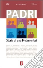 Padri. Storia di una metamorfosi libro