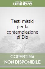 Testi mistici per la contemplazione di Dio libro