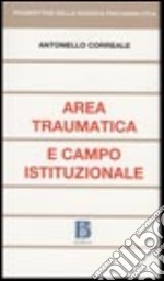 Area traumatica e campo istituzionale libro