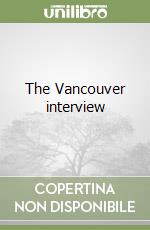 The Vancouver interview libro