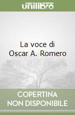 La voce di Oscar A. Romero libro