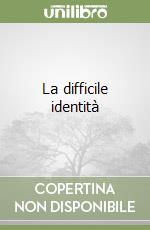 La difficile identità