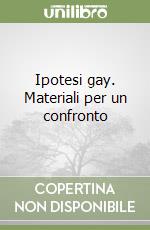 Ipotesi gay. Materiali per un confronto