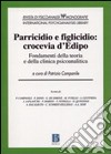 Parricidio e figlicidio: crocevia d'Edipo. Fondamenti della teoria e della clinica psicoanalitica libro