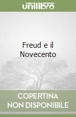 Freud e il Novecento libro