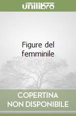 Figure del femminile libro