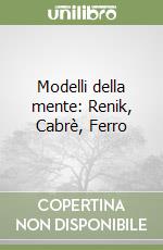 Modelli della mente: Renik, Cabrè, Ferro libro