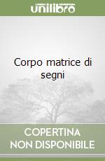 Corpo matrice di segni libro