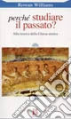 Perchè studiare il passato?