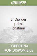 Il Dio dei primi cristiani