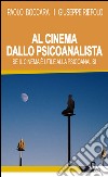 Al cinema dallo psicoanalista. Se il cinema è utile alla psicoanalisi libro