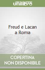 Freud e Lacan a Roma libro