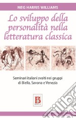 Lo sviluppo della personalità nella letteratura classica. Seminari italiani svolti nei gruppi di Biella, Savona e Venezia