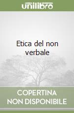 Etica del non verbale libro