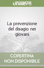 La prevenzione del disagio nei giovani libro