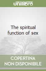 The spiritual function of sex libro