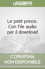 Le petit prince. Con File audio per il download  libro