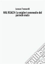 Hal Roach: le migliori commedie del periodo muto libro