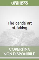 The gentle art of faking libro