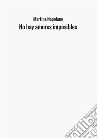 No hay amores imposibles. Ediz. italiana libro