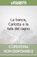 La banca, Carlotta e la tela del ragno libro