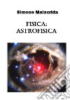 Fisica: astrofisica libro