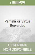 Pamela or Virtue Rewarded libro