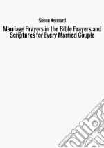 Marriage prayers in the bible prayers and scriptures for every married couple libro