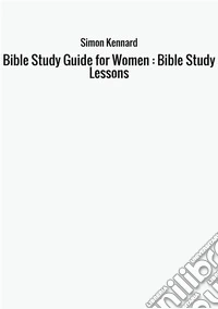 Bible study guide for women. Bible study lessons