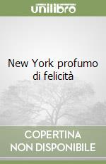 New York profumo di felicità