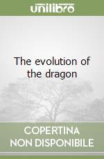 The evolution of the dragon libro