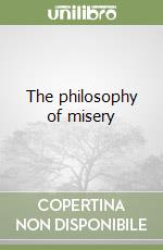 The philosophy of misery libro