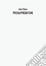 Preda-Predatore libro